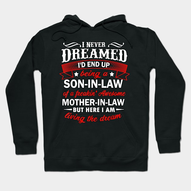 Mens Funny Son In Law Of A Freaking Awesome Mother In Law T-Shirt Hoodie by tangyreporter